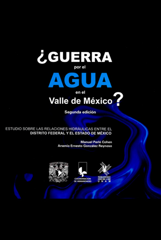 Perló Cohen, M. y A. González Reynoso (2009) ¿Guerra por el agua en el Valle de México? Estudio sobre las relaciones hidráulicas entre el Distrito Federal y el Estado de México. México: UNAM, Coordinación de Humanidades, PUEC, Fundación Friedrich Eber