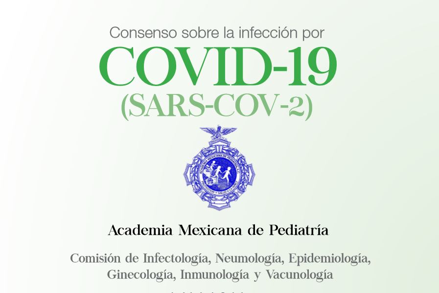 Consenso sobre la infección por COVID-19 de la Academia Mexicana de Pediatría