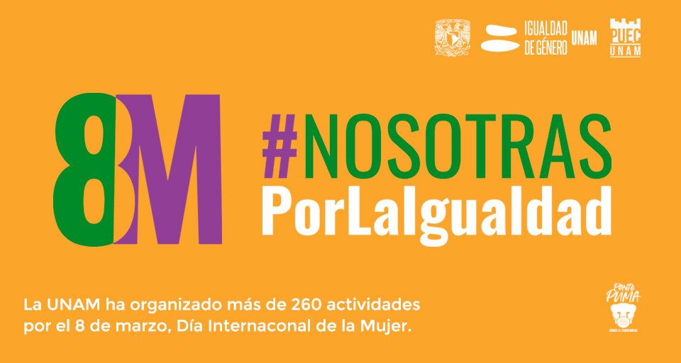 Amplio programa en la UNAM para conmemorar el Día Internacional de la Mujer