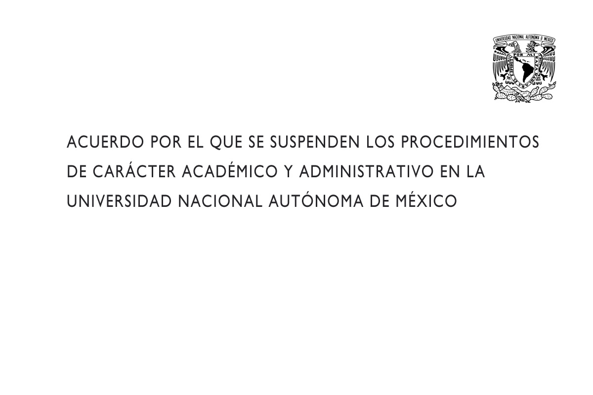 Acuerdo por el que se suspenden los procedimientos de carácter académico y administrativo en la UNAM