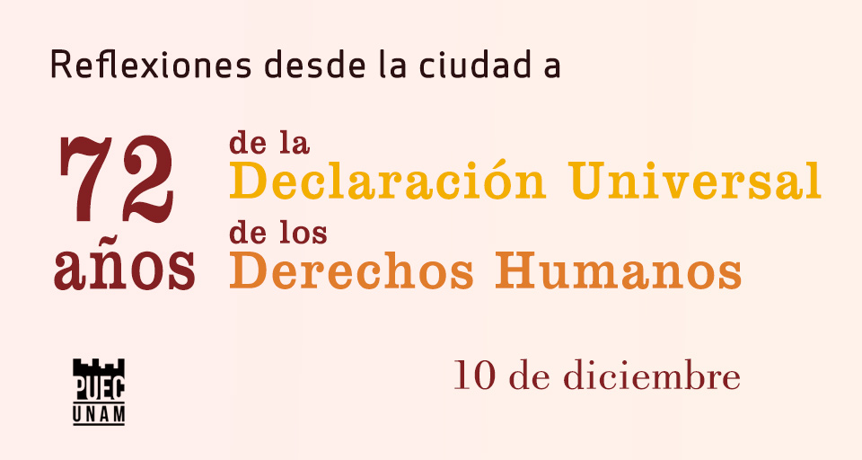 Reflexiones desde la ciudad a 72 años de la Declaración Universal de los Derechos Humanos