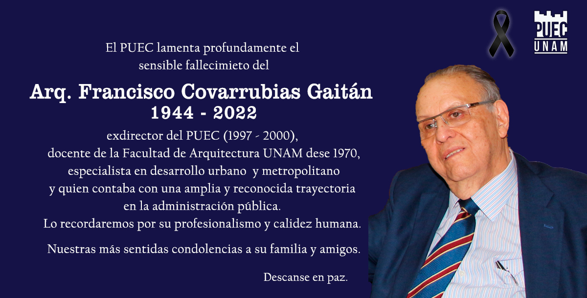 Falleció el exdirector del PUEC Francisco Covarrubias Gaitán, experto en temas urbanos