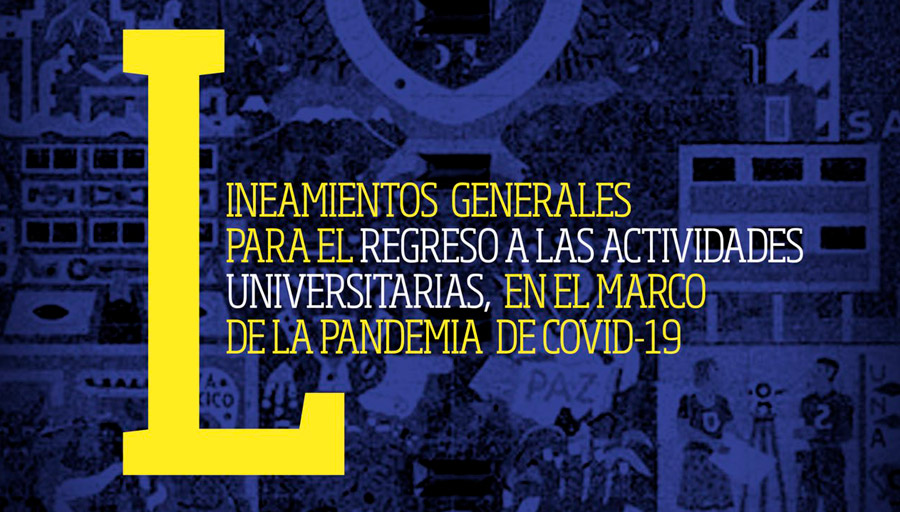 Lineamientos generales para el regreso a las actividades universitarias, en el marco de la pandemia de COVID-19