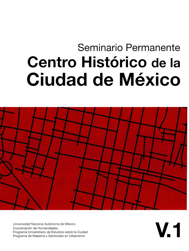Cuaderno del Seminario Permanente Centro Histórico de la Ciudad de México. Vol. 1 (Impreso)