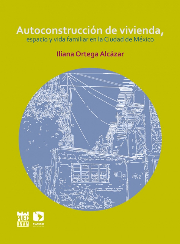 Autoconstrucción de vivienda, espacio y vida familiar en la Ciudad de México