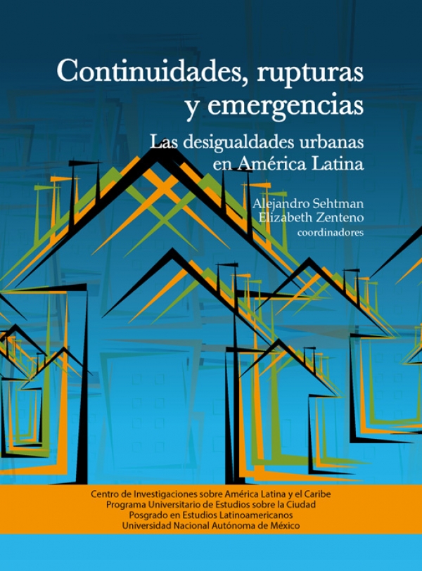 Continuidades, rupturas y emergencias. Las desigualdades urbanas en América Latina