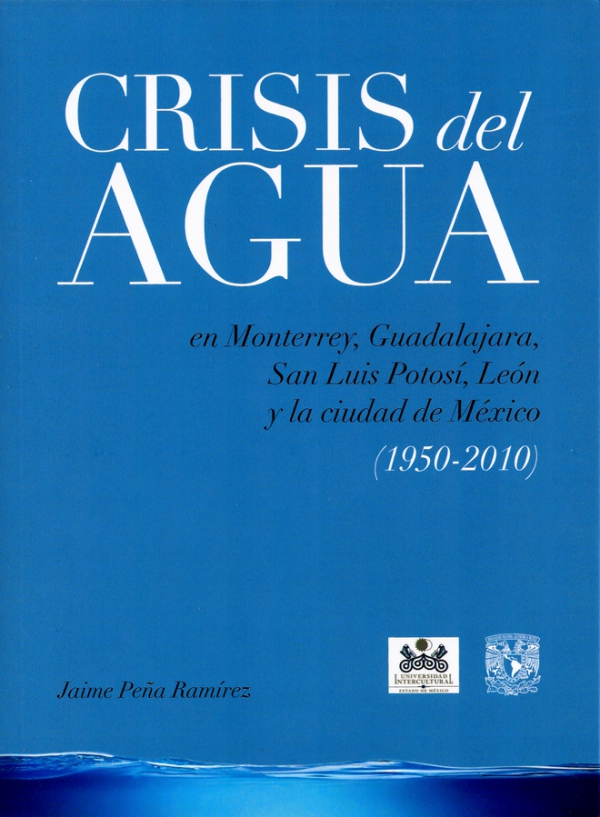 Crisis del agua en Monterrey, Guadalajara, San Luis Potosí, León, Ciudad de México (1950-2010)