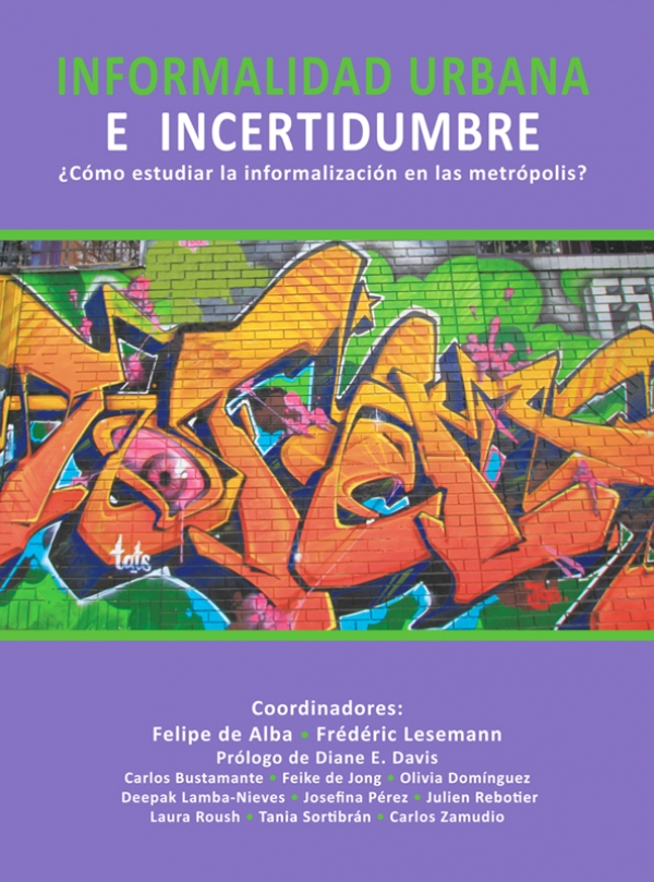 Informalidad urbana e incertidumbre: ¿Cómo estudiar la informalización en las metrópolis?