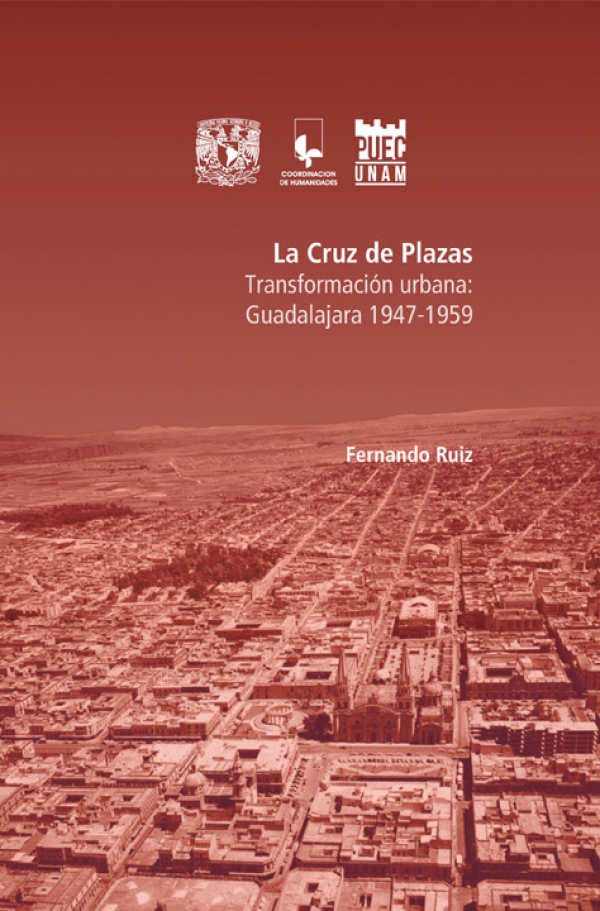La Cruz de Plazas. Transformación urbana: Guadalajara 1947-1959
