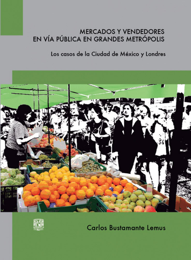 Mercados y vendedores en vía pública en grandes metrópolis. Los casos de la Ciudad de México y Londres