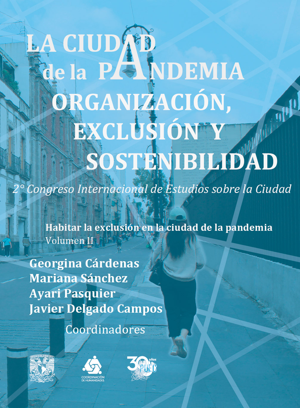 La ciudad de la pandemia. Organización, exclusión y sostenibilidad. Vol. II. Habitar la exclusión en la ciudad de la pandemia 