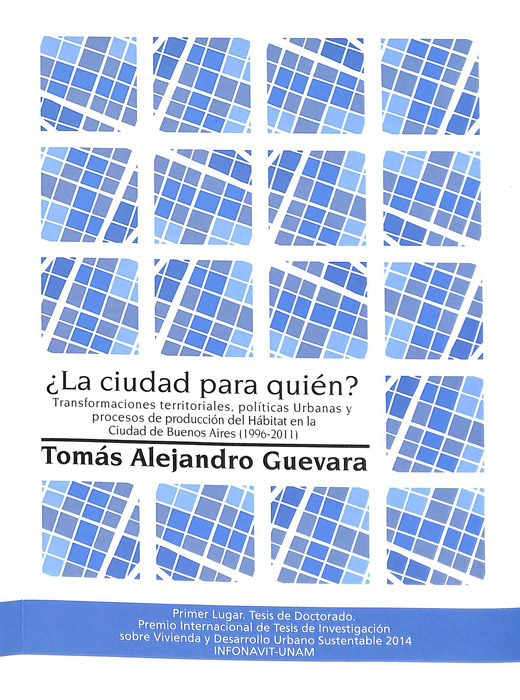 ¿La ciudad para quién? Transformaciones territoriales, políticas urbanas y procesos de producción del hábitat en la Ciudad de Buenos Aires, 1996-2011