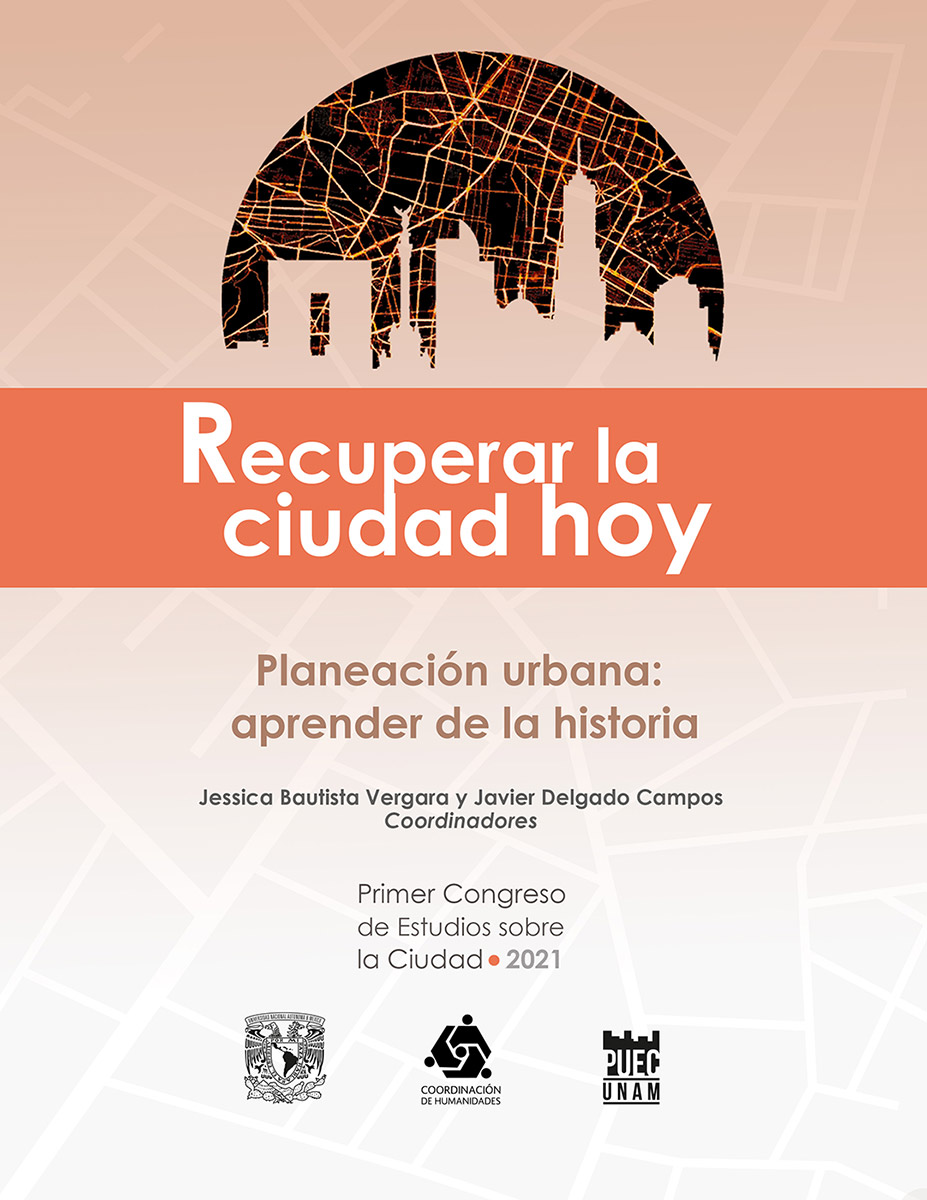 Recuperar la ciudad hoy / Planeación urbana: aprender de la historia