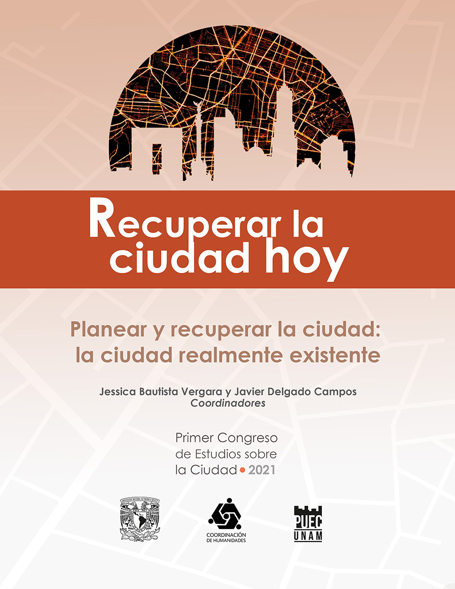 Recuperar la ciudad hoy / Planear y recuperar la ciudad: la ciudad realmente existente