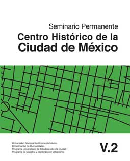 Cuaderno del Seminario Permanente Centro Histórico de la Ciudad de México. Vol. 2